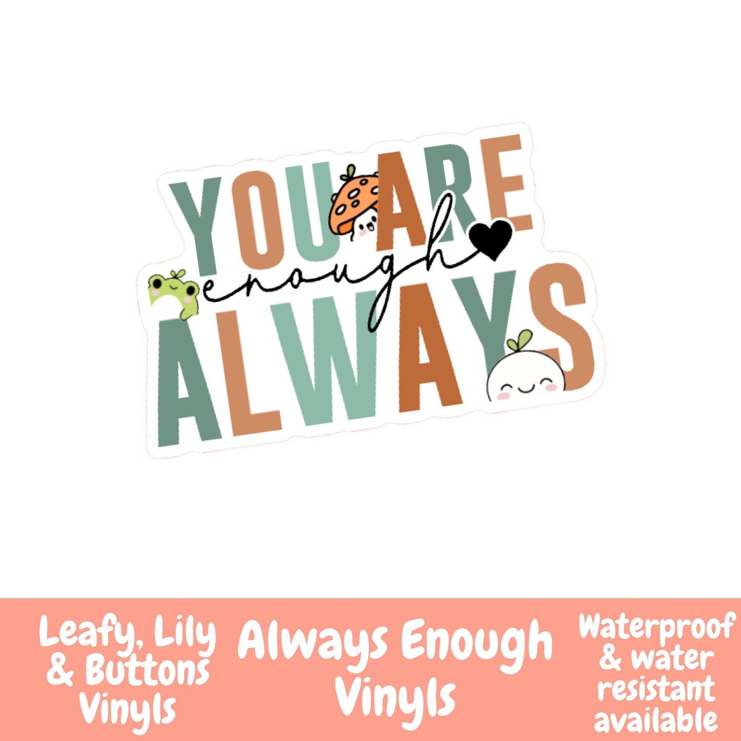 Always Enough Vinyl Stickers