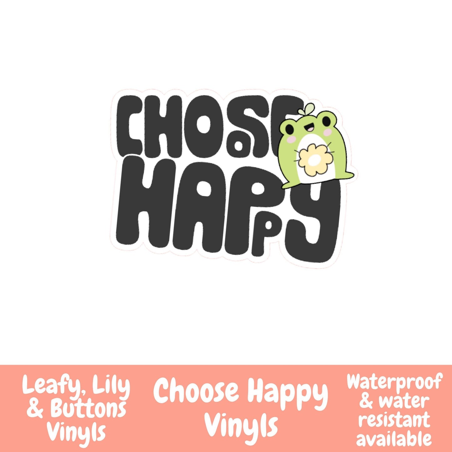 Choose Happy Lily Vinyl Stickers