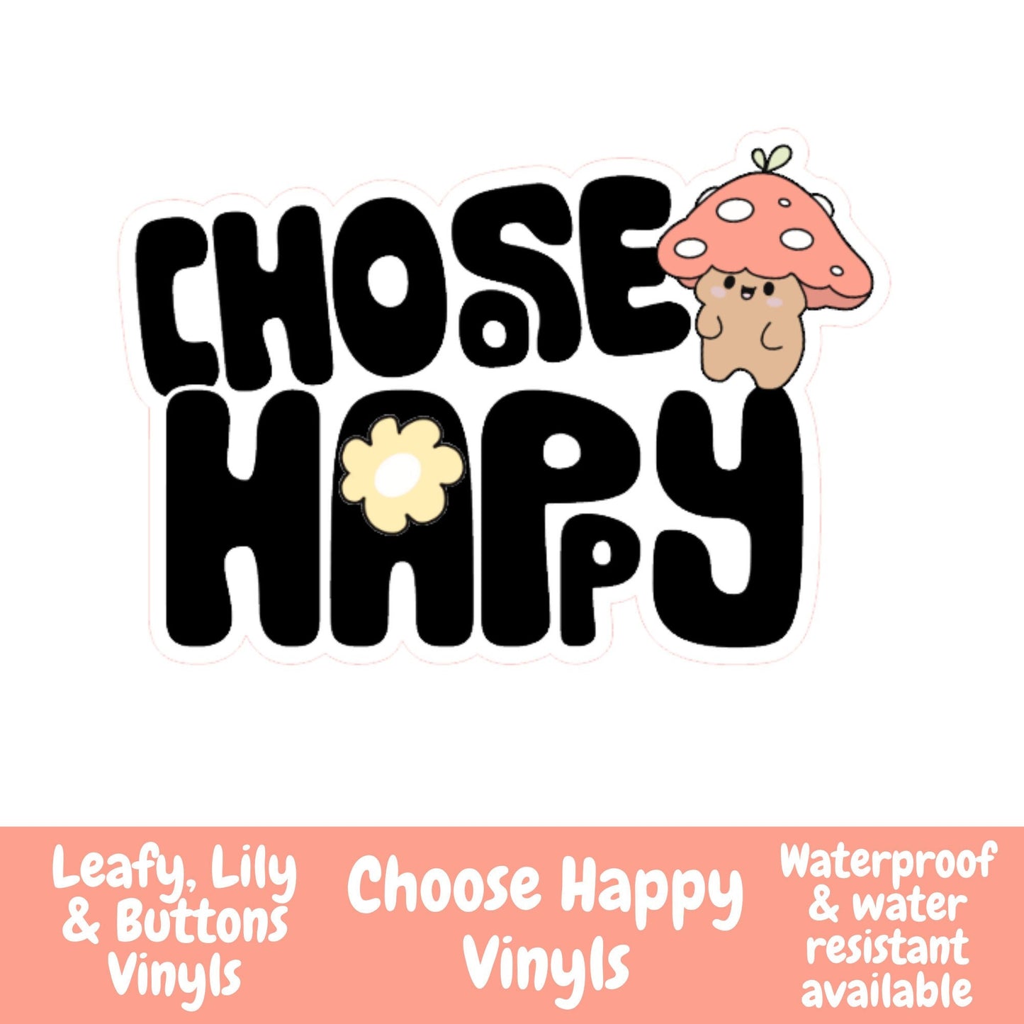 Choose Happy Buttons Vinyl Stickers