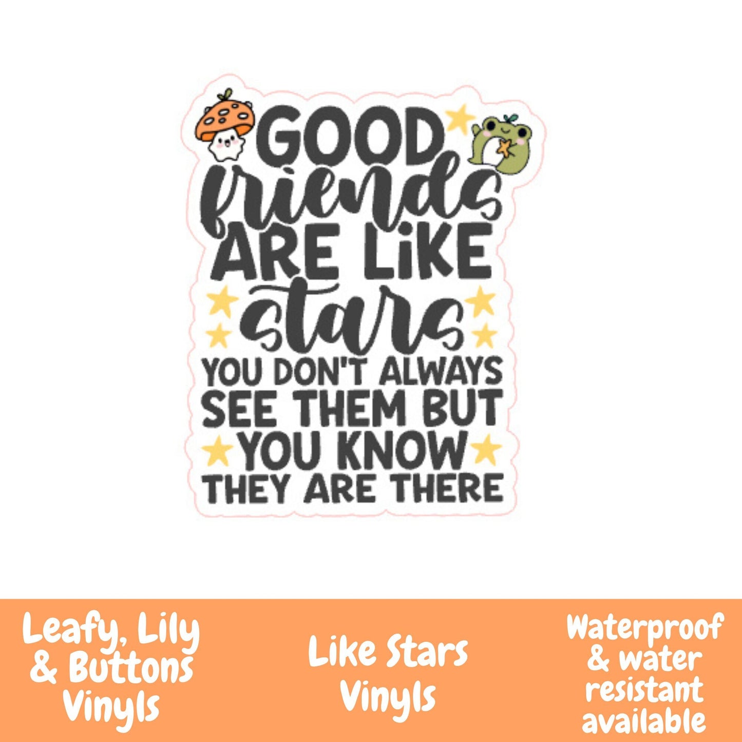 Good Friends Are Like The Stars Vinyl Sticker