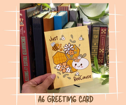 Just Bee Cause Greeting Card